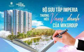 Chuỗi dự án siêu phẩm thuộc thương hiệu Imperia đến từ MIK Group